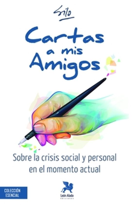 Cartas A Mis Amigos: Sobre La Crisis Social Y Personal En El Momento A