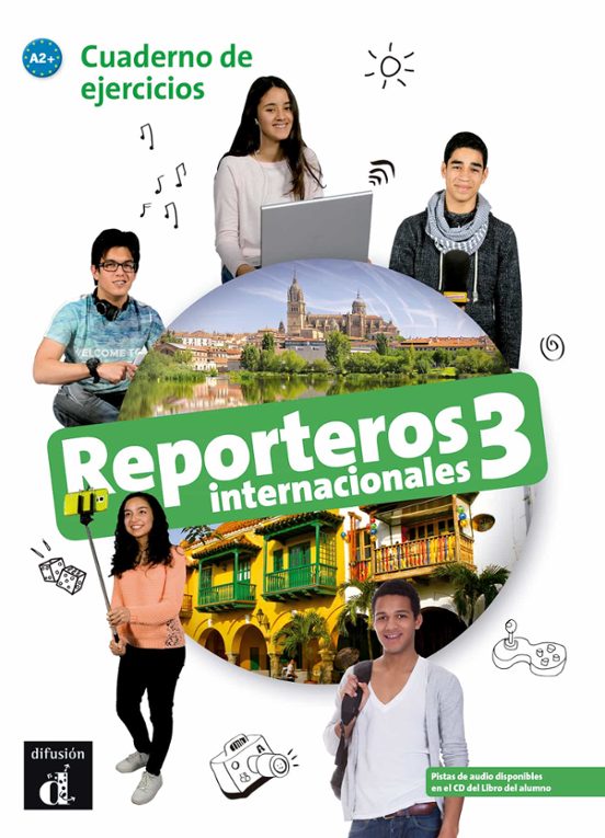 Reporteros Internacionales 3. Cuaderno De Elercicios. A2+