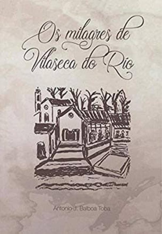 Os Milagres De Vilaseca Do Río