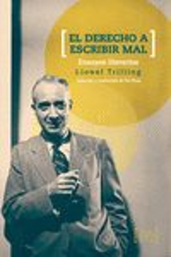 El Derecho A Escribir Mal: Ensayos Literarios