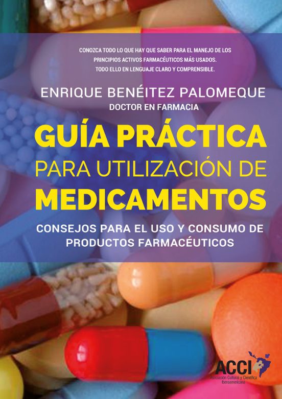 Guía Practica Para La Utilizacion De Medicamentos: Consejos Para El Us
