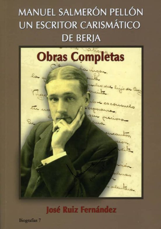 Manuel Salmeron Pellon. Un Escritor Carismatico De Berja. Obras C Comp