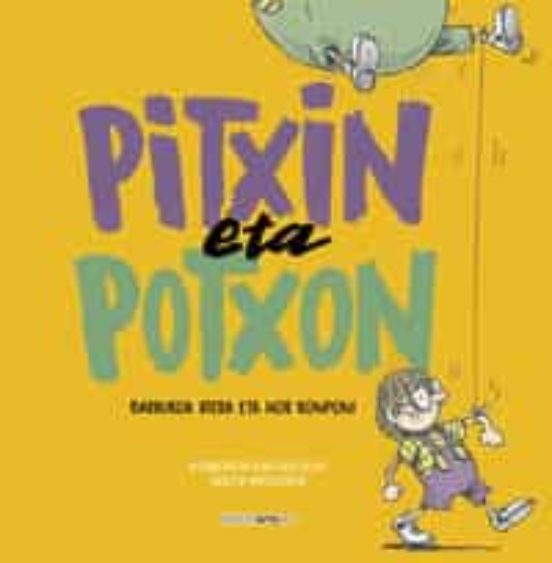 Pitxin Eta Potxon Barrukoa Atera Eta Hor Konpon!