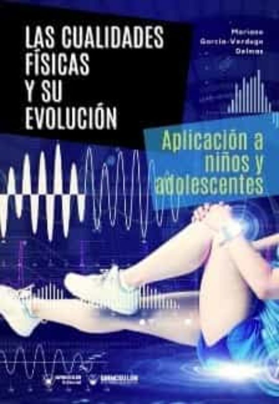 Las Cualidades Fisicas Y Su Evolucion. Aplicacion A Niños Y Asolesccen