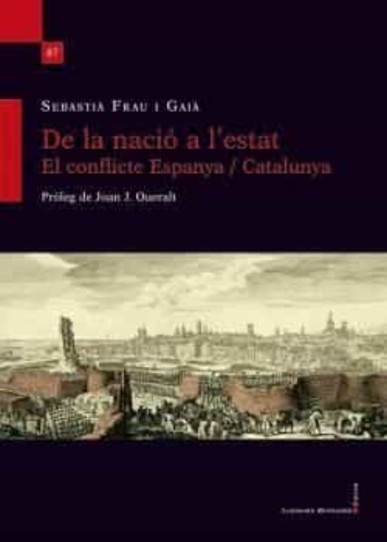 De la Nació a L Estat. El Conflicte Espanya / Catalunya