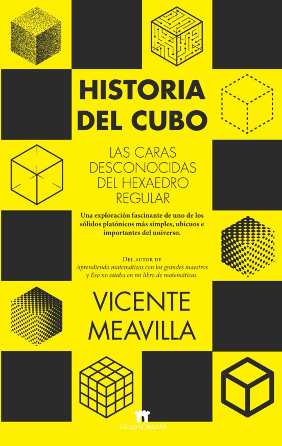 Historia Del Cubo. Las Caras Desconocidas Del Hexaedro Regular