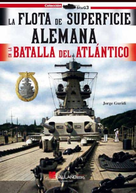 La Flota De Superficie Alemana En La Batalla Del Atlántico