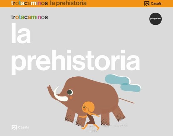La Prehistoria 5 Años Trotacaminos Educacion Infantil Carpeta Castella