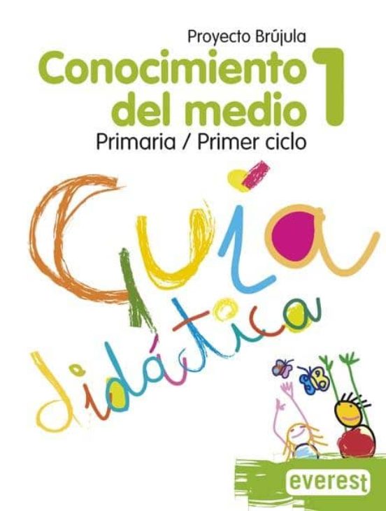 Conocimiento Del Medio 1º Primaria. Guía Didáctica. Proyecto Brújula