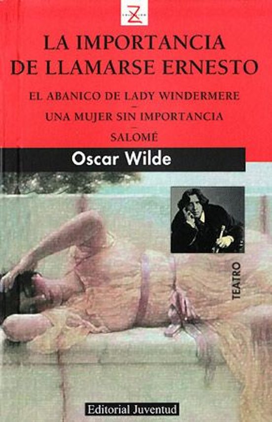 La Importancia De Llamarse Ernesto; El Abanico De Lady Windermere ; Un