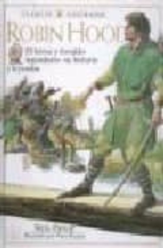 Robin Hood: El Heroe Y Forajido Legendario: Su Historia Y Leyenda S