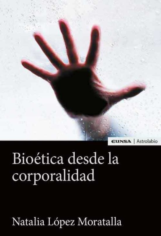 Bioética Desde La Corporalidad