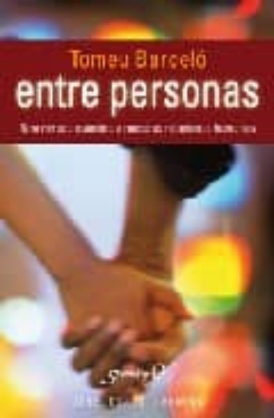 Entre Personas: Una Mirada Cuantica A Nuestras Relaciones Humanas