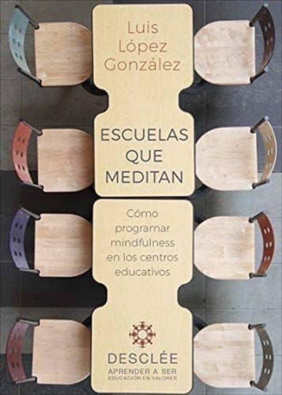 Escuelas Que Meditan. Cómo Programar Mindfulness En Los Centros Educativos