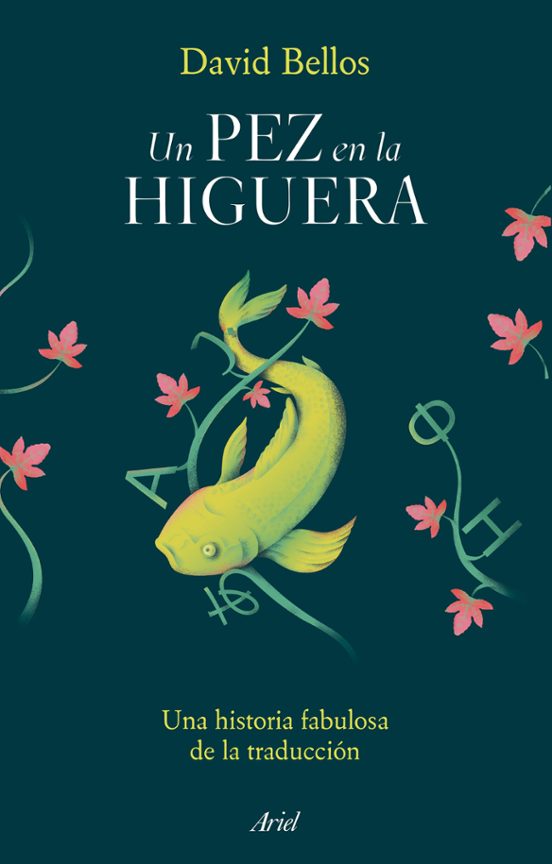 Un Pez En La Higuera: Una Historia Fabulosa De La Traduccion