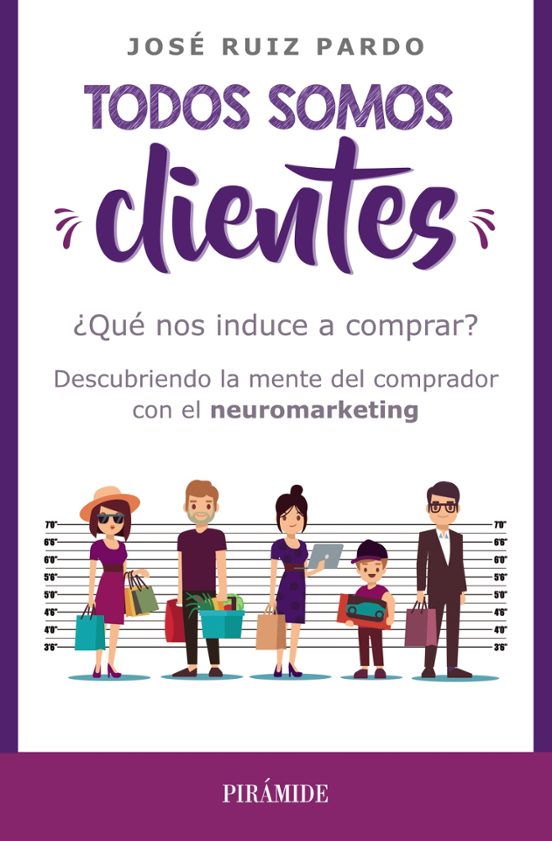 Todos Somos Clientes: ¿qué Nos Induce A Comprar? Descubriendo La Mente