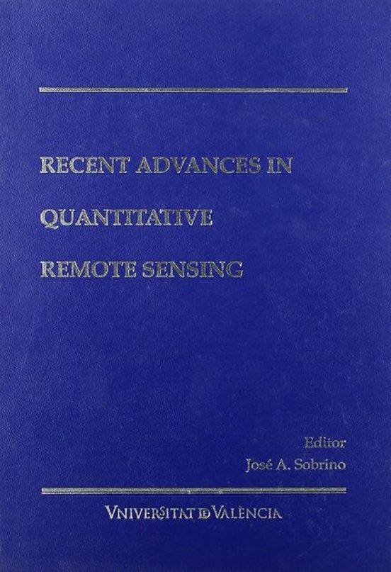 Recent Advances In Quantitative Remote Sensing