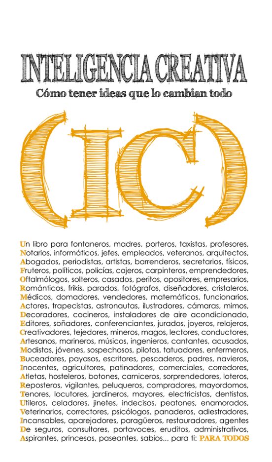Inteligencia Creativa : Como Tener Ideas Que lo Cambian Todo