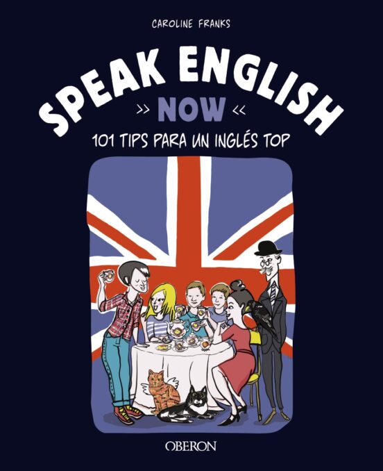 Speak English Now: 101 Tips para un Ingles Top