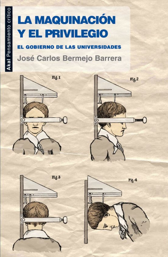 La Maquinacion Y El Privilegio: El Gobierno De Las Universidades