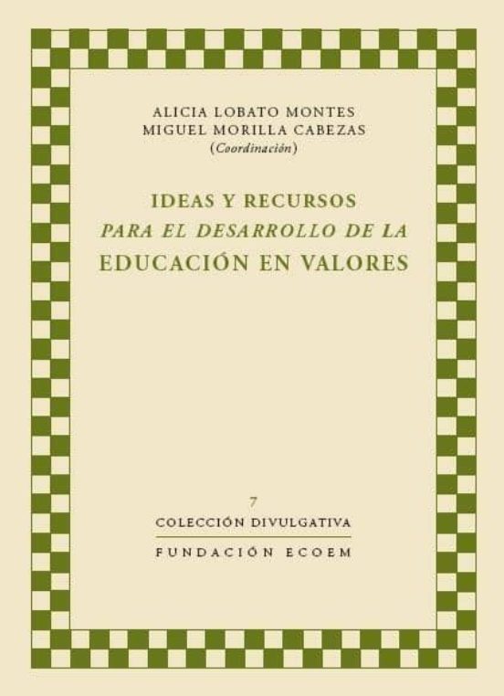 Ideas y Recursos para el Desarrollo de la Educacion en Valores