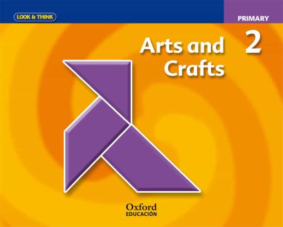 Arts & Crafts: Look & Think 2º Primaria