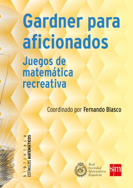 Gardner Para Aficionados: Juegos De Matematica Recreativa