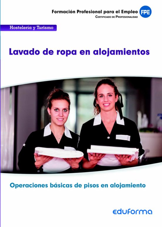 MFO707.Lavado De Ropa En Alojamientos. Certificado De Profesionalidad Operaciones Básicas De Pisos En Alojamientos. Familia Profesional Hostelería Y Turismo