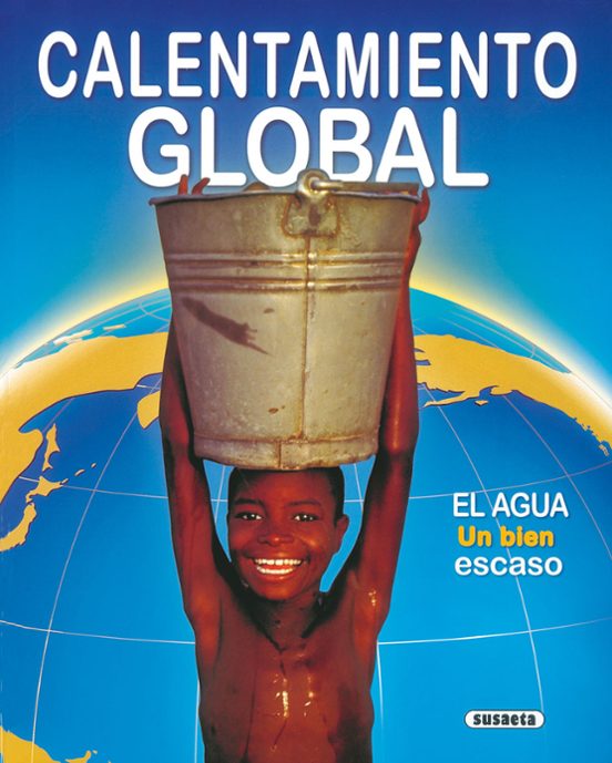 El Calentamiento Global. El Agua Un Bien Escaso