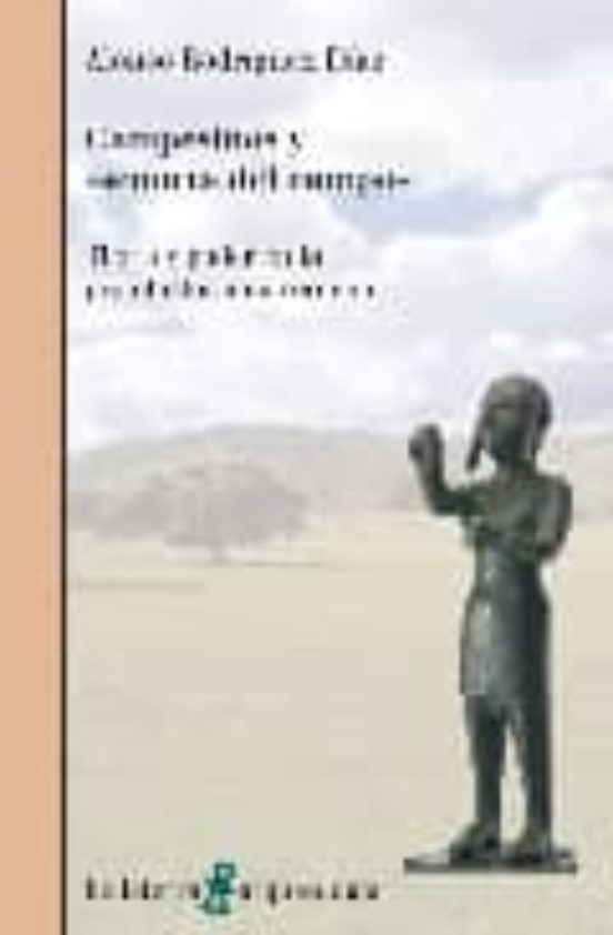 Campesinos Y Señores Del Campo: Tierra Y Poder En La Protohistori A Ex