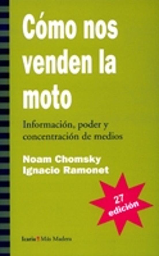 Como Nos Venden La Moto: Informacion Poder Y Concentracion De Me Dios