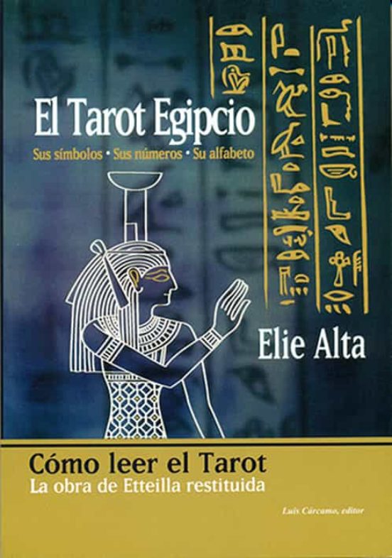 El Tarot Egipcio: Sus Simbolos Sus Numeros Su Alfabeto