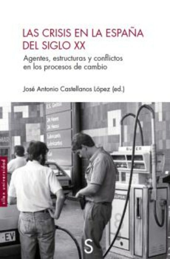 Las Crisis en la España del Siglo XX: Agentes Estructuras y Conflictos