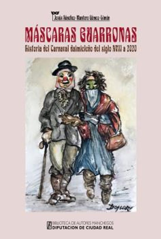 Máscaras Guarronas. Historia Del Carnaval Daimieleño Del Siglo Xv Ii A