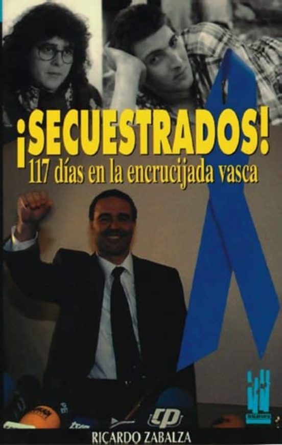 Secuestrados 117 Dias En La Encrucijada Vasca