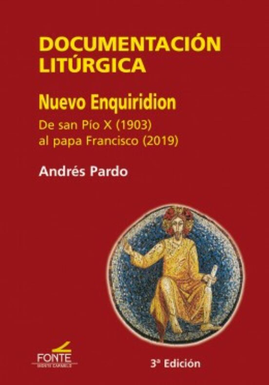 Documentación Litúrgica Nuevo Enquiridion. De San Pío X Al Papa
