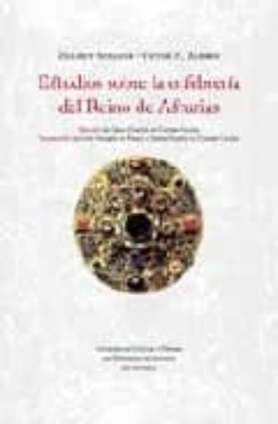 Estudios Sobre La Orfebreria Del Reino De Asturias