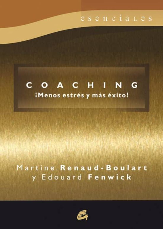 Coaching: Menos Estres Y Más Éxito