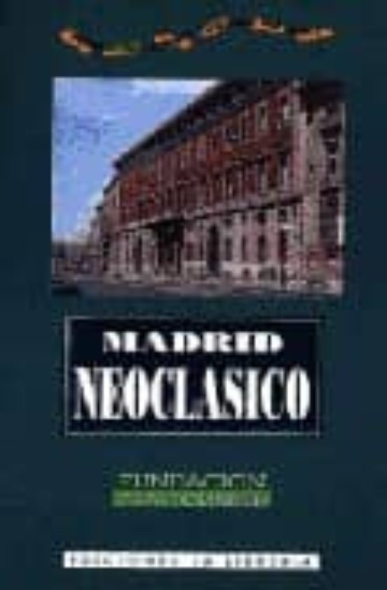 Recorridos Didacticos Por Madrid:madrid Neoclasico