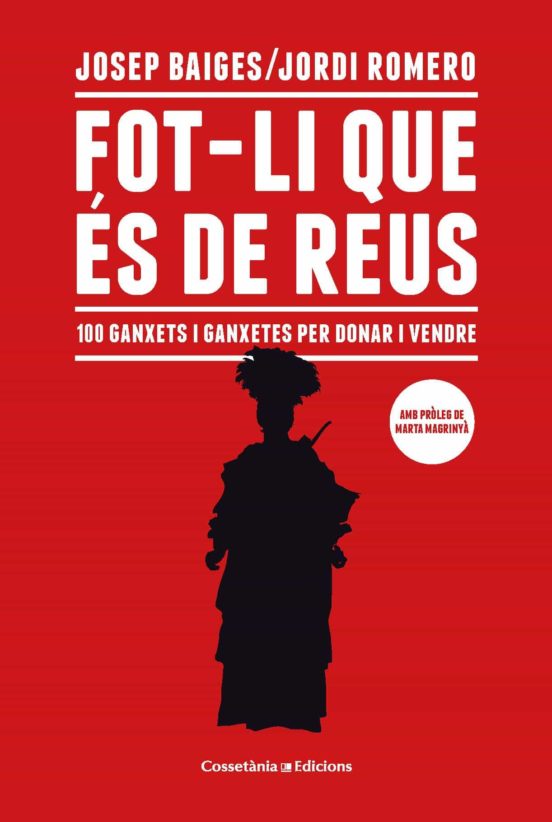 Fot-li Que Es De Reus: 100 Ganxets I Ganxetes Per Donar I Vendre