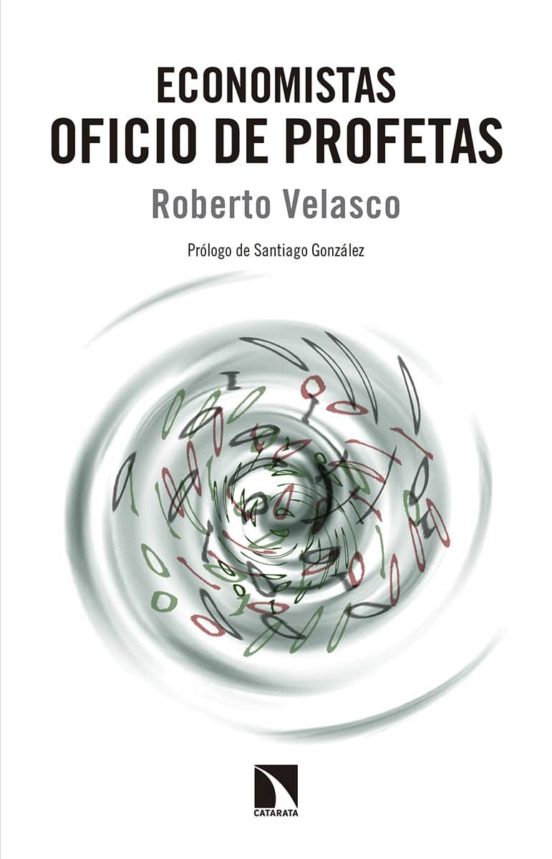 Economistas. Oficio De Profetas