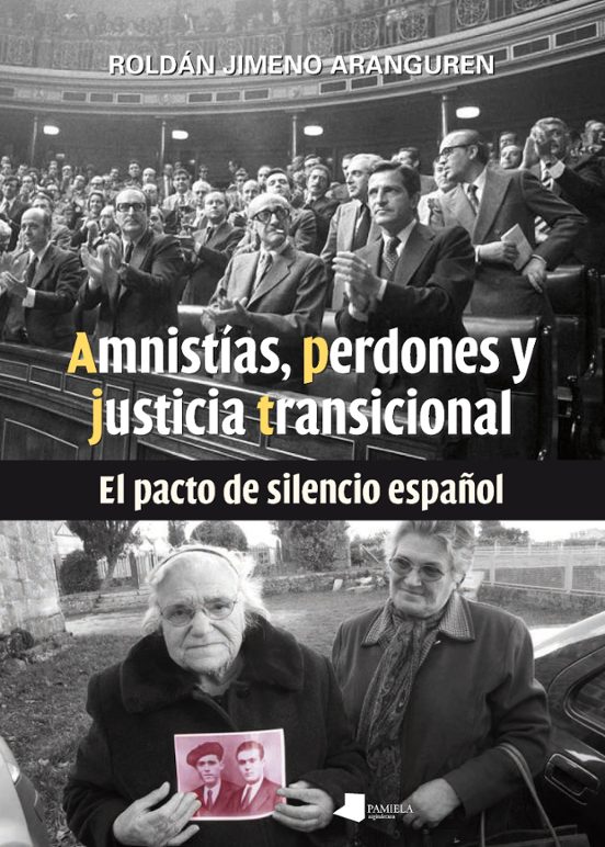 Amnistias Perdones Y Justicia Transicional: El Pacto De Silencio Españ
