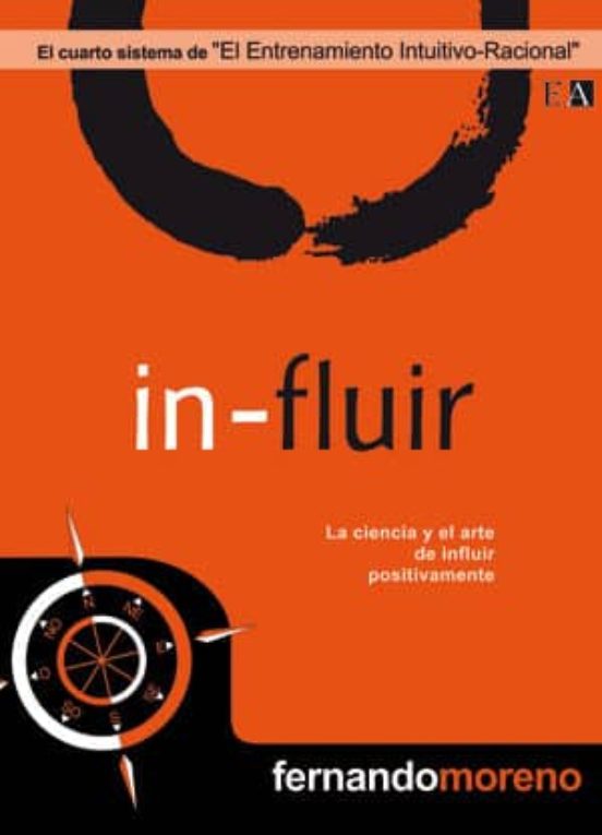 In-fluir: La Ciencia Y El Arte De Influir Positivamente