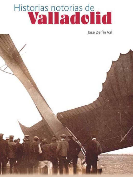 Historias Notorias De Valladolid