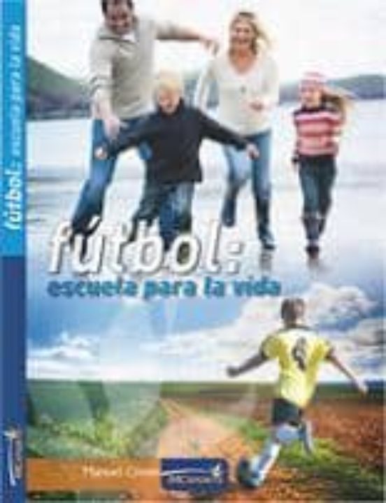 Futbol. Escuela Para La Vida