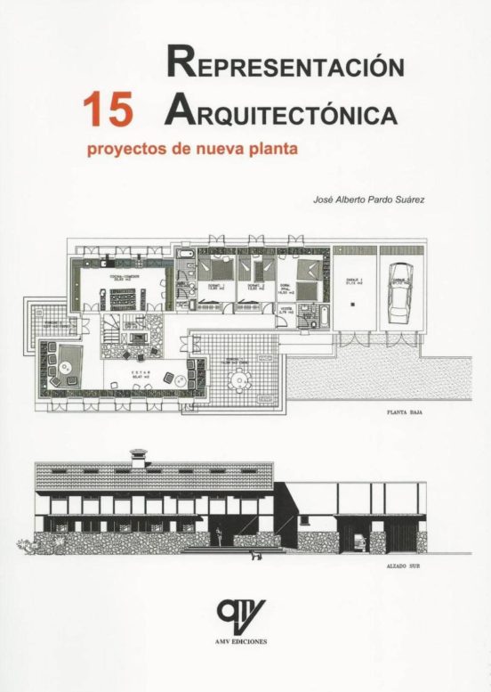 Representación Arquitectónica. 15 Proyectos De Nueva Planta