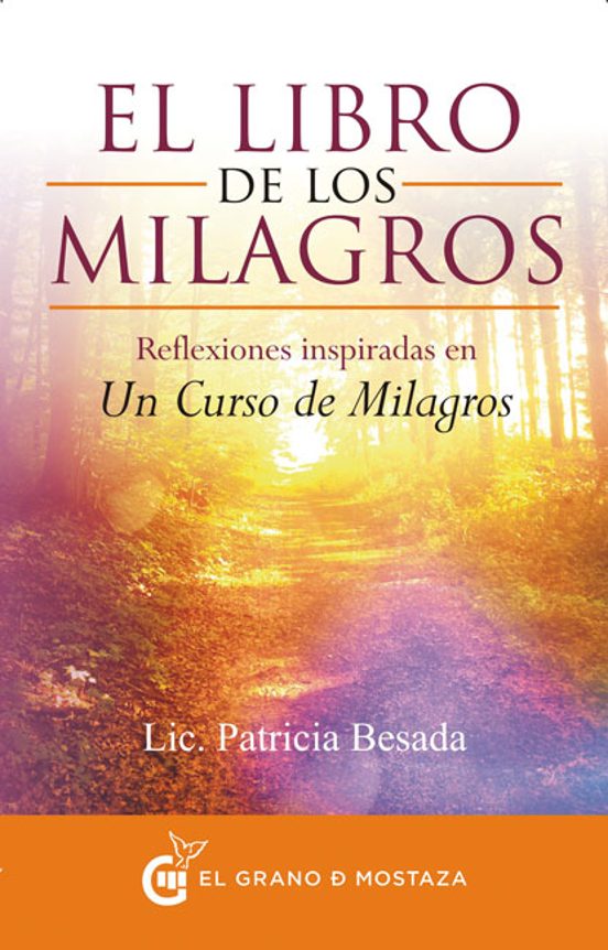 El Libro De Los Milagros: Reflexiones Inspiradas En Un Curso De Milagr