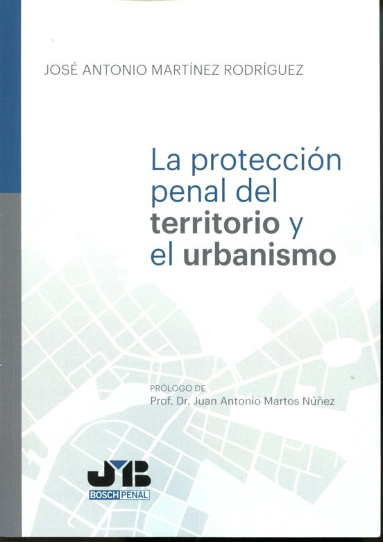 La Proteccion Penal Del Territorio Y El Urbanismo