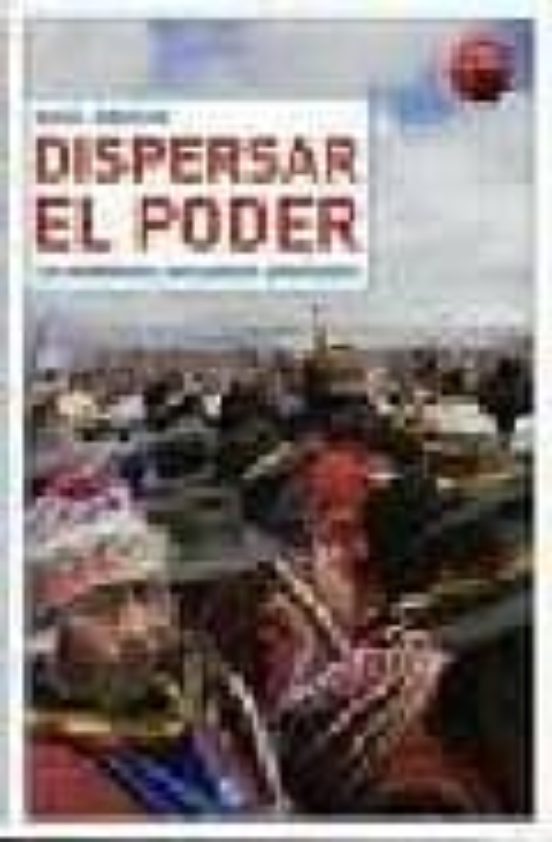 Dispersar El Poder. Los Movimientos Como Poderes Antiestatales