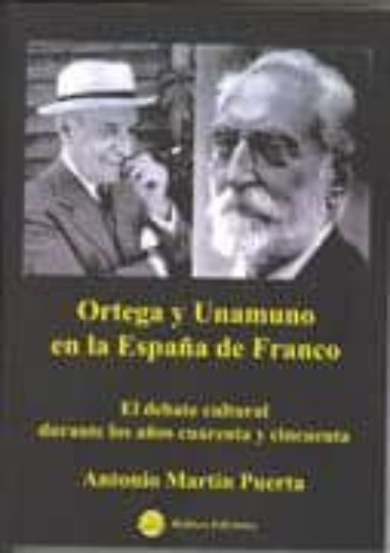 Unamuno En La España De Franco: El Debate Cultural En La España D E Lo
